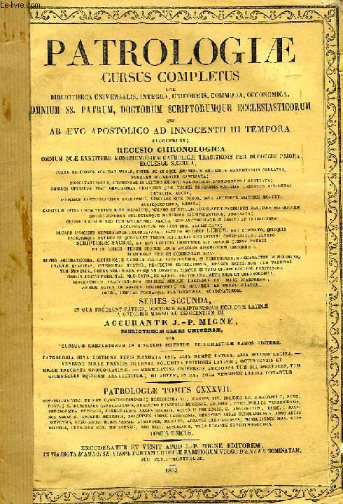 PATROLOGIAE CURSUS COMPLETUS, SERIES SECUNDA, TOMUS CXXXVII (UNICUS): SAECULUM X, HROTSUITHAE VIRGINIS ET MONIALIS GANDERSHEIMENSIS IN GERMANIA, ORDONIS S. BENEDICTI, OPERA OMNIA, JUXTA EDITIONES MELIORIS NOTAE AD PRELUM REVOCATA