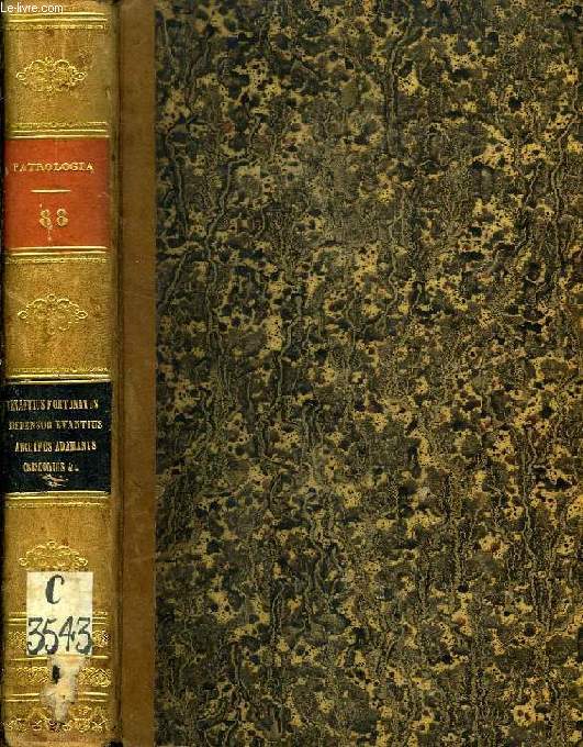 PATROLOGIAE CURSUS COMPLETUS, SERIES SECUNDA, TOMUS LXXXVIII (UNICUS): VENANTII FORTUNATI PICTAVENSIS EPISCOPI OPERA OMNIA, SEQUUNTUR DEFENSORIS MONACHI, EVANTII ABBATIS, SANCTORUM ARCULFI ET ADAMANI, TOMUM CLAUDUNT MONUMENTA ECCLESIASTICA