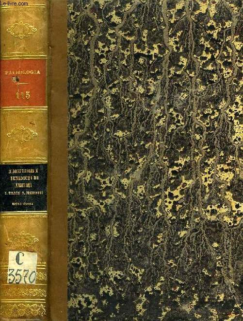 PATROLOGIAE CURSUS COMPLETUS, SERIES SECUNDA, TOMUS CXV (UNICUS): SAECULUM IX, LEONIS IV, BENEDICTI III, P.R., SS. EULOGII, PRUDENTII, TOLETANI ET TRECENSIS ANTISTITUM, ANGELOMI LUXOVIENSIS, OPERA OMNIA