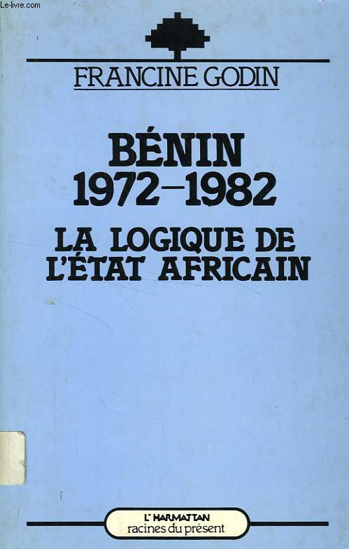 BENIN, 1971-1982, LA LOGIQUE DE L'ETAT AFRICAIN