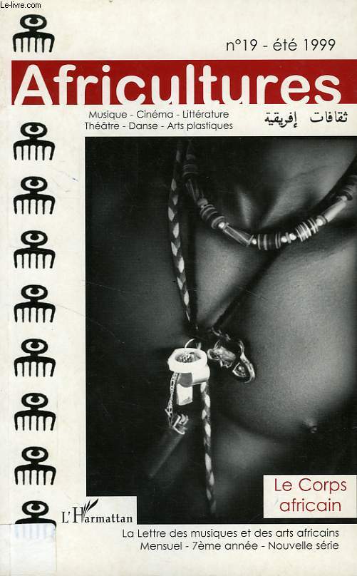 AFRICULTURES, N 19, ETE 1999, LE CORPS AFRICAIN