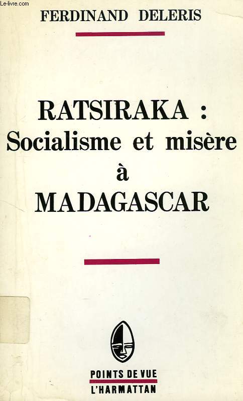 RATSIRAKA: SOCIALISME ET MISERE A MADAGASCAR