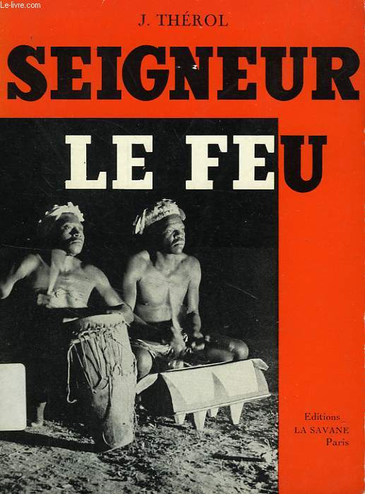 SEIGNEUR LE FEU