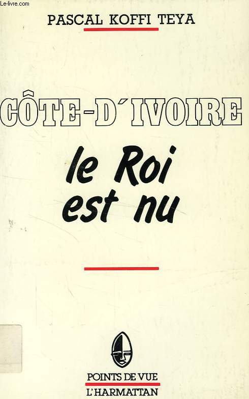 COTE-D'IVOIRE, LE ROI EST NU