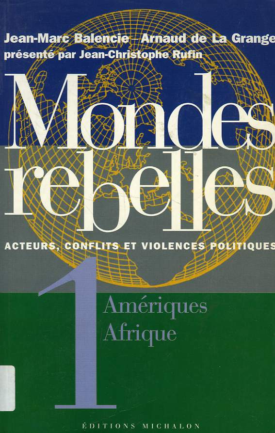 MONDES REBELLES, ACTEURS, CONFLITS ET VIOLENCES POLITIQUES, 1. AMERIQUES, AFRIQUE
