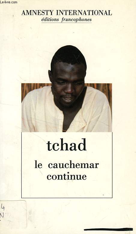 TCHAD, LE CAUCHEMAR CONTINUE