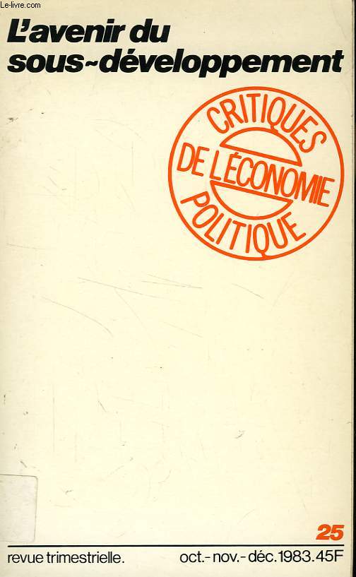 CRITIQUES DE L'ECONOMIE POLITIQUE, N 25, NOUVELLE SERIE, SEPT.-DEC. 1983, L'AVENIR DU SOUS-DEVELOPPEMENT