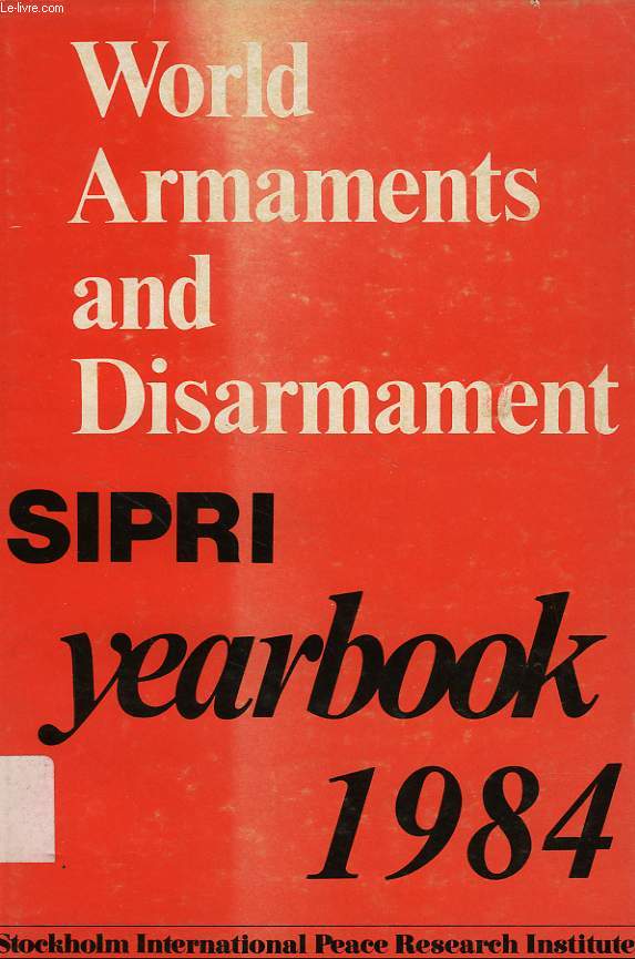 WORLD ARMAMENTS AND DISARMAMENT, SIPRI YEARBOOK 1984