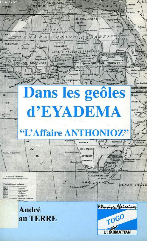 DANS LES GEOLES D'EYADEMA, 'L'AFFAIRE ANTHONIOZ'