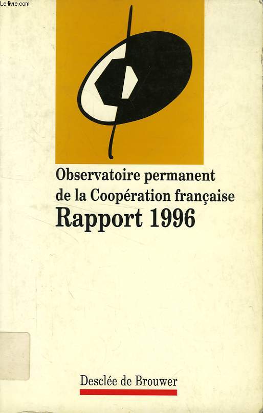 OBSERVATOIRE PERMANENT DE LA COOPERATION FRANCAISE, RAPPORT 1996