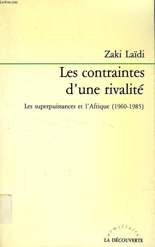 LES CONTRAINTES D'UNE RIVALITE, LES SUPERPUISSANCES ET L'AFRIQUE (1960-1985)