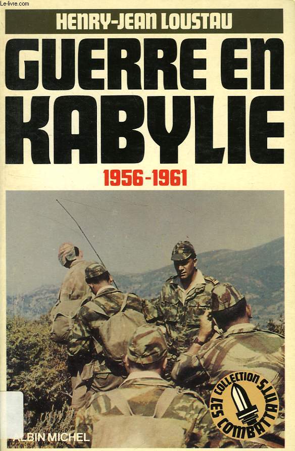 GUERRE EN KABYLIE, 1956-1961