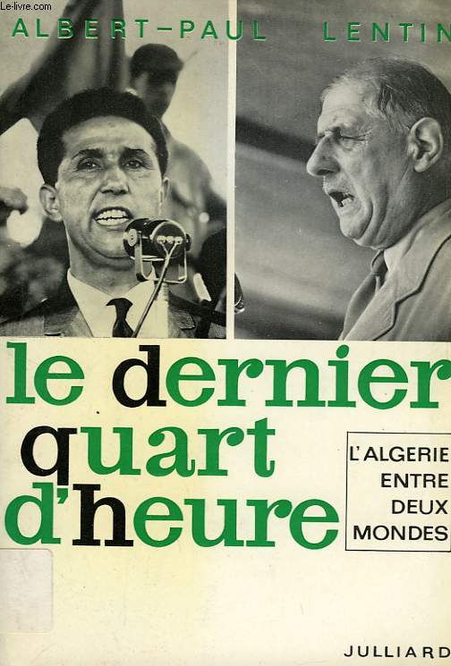 L'ALGERIE ENTRE DEUX MONDES, LE DERNIER QUART D'HEURE