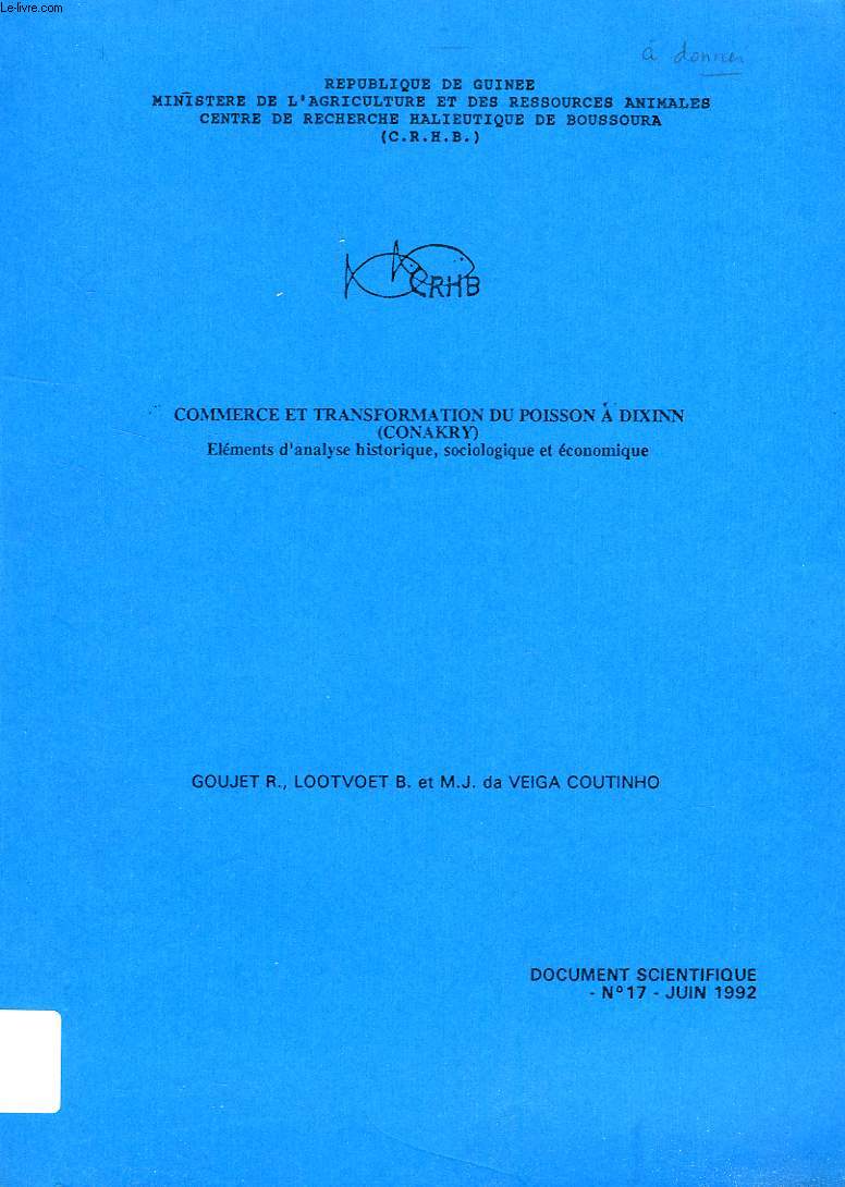DOCUMENT SCIENTIFIQUE, N 17, JUIN 1992, COMMERCE ET TRANSFORMATION DU POISSON A DIXINN (CONAKRY), ELEMENTS D'ANALYSE HISTORIQUE, SOCIOLOGIQUE ET ECONOMIQUE
