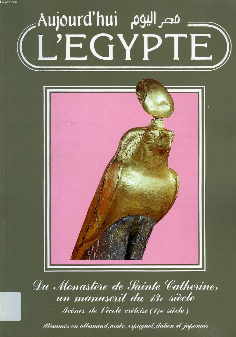 AUJOURD'HUI L'EGYPTE, N 6, 1988-89, DU MONASTERE DE SAINTE CATHERINE UN MANUSCRIT DU XIIIe SIECLE, ICONES DE L'ECOLE CRETOISE (XVIIe S.)