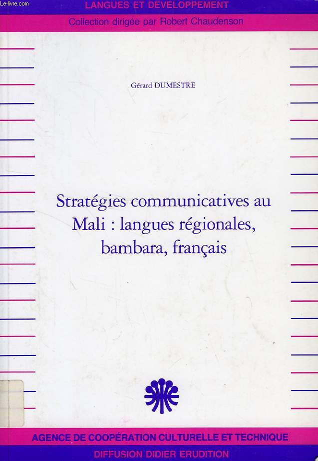 STRATEGIES COMMUNICATIVES AU MALI: LANGUES REGIONALES, BAMBARA, FRANCAIS