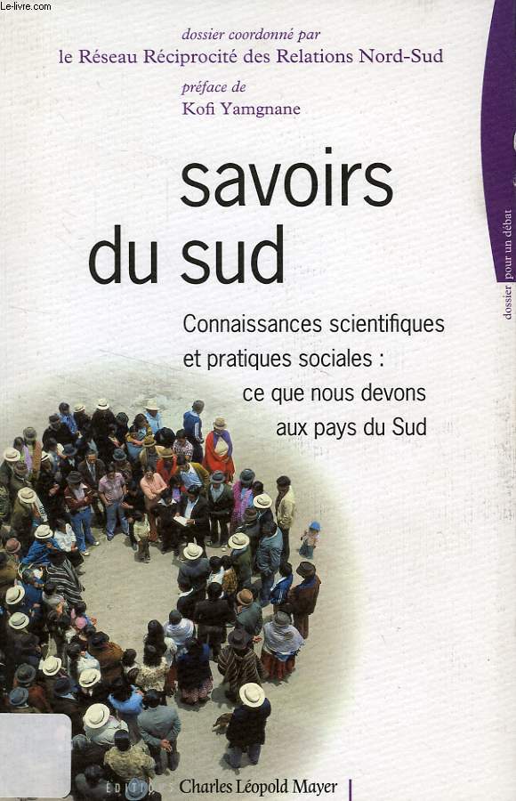 SAVOIRS DU SUD, CONNAISSANCES SCIENTIFIQUES ET PRATIQUES SOCIALES: CE QUE NOUS DEVONS AUX PAYS DU SUD