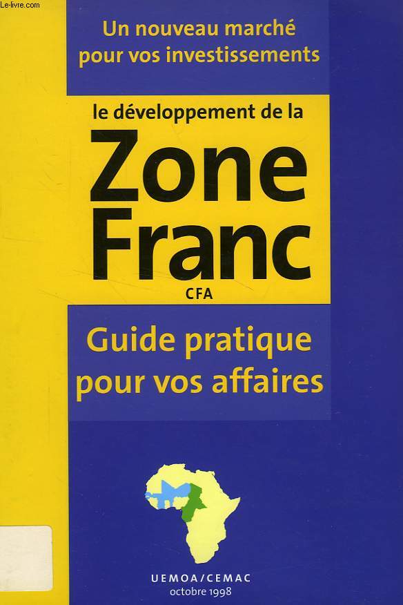 UN NOUVEAU MARCHE POUR VOS INVESTISSEMENTS, LE DEVELOPPEMENT DE LA ZONE FRANC