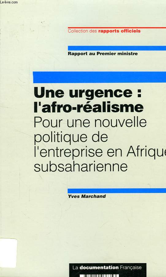 UNE URGENCE: L'AFRO-REALISME, POUR UNE NOUVELLE POLITIQUE DE L'ENTREPRISE EN AFRIQUE SUBSAHARIENNE
