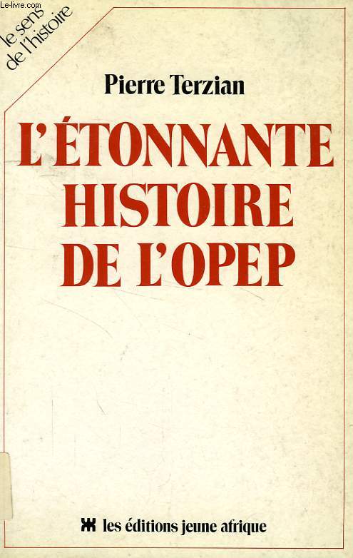 L'ETONNANTE HISTOIRE DE L'OPEP