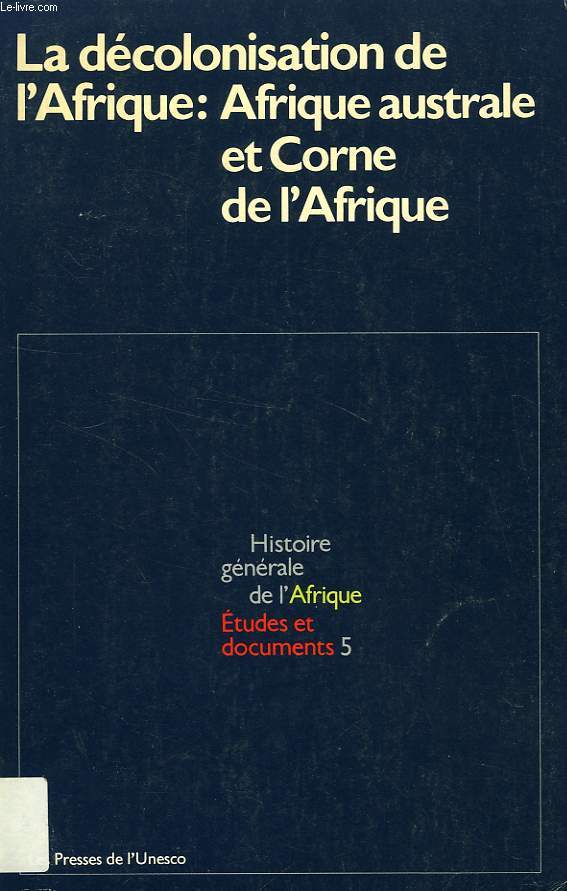 LA DECOLONISATION DE L'AFRIQUE: AFRIQUE AUSTRALE ET CORNE DE L'AFRIQUE