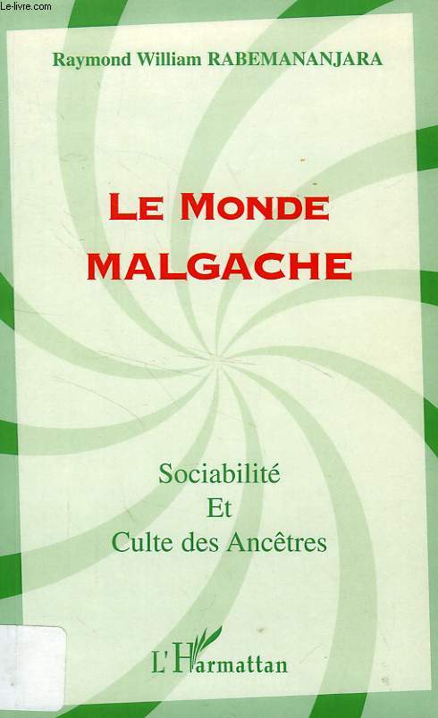 LE MONDE MALGACHE, SOCIABILITE ET CULTE DES ANCETRES