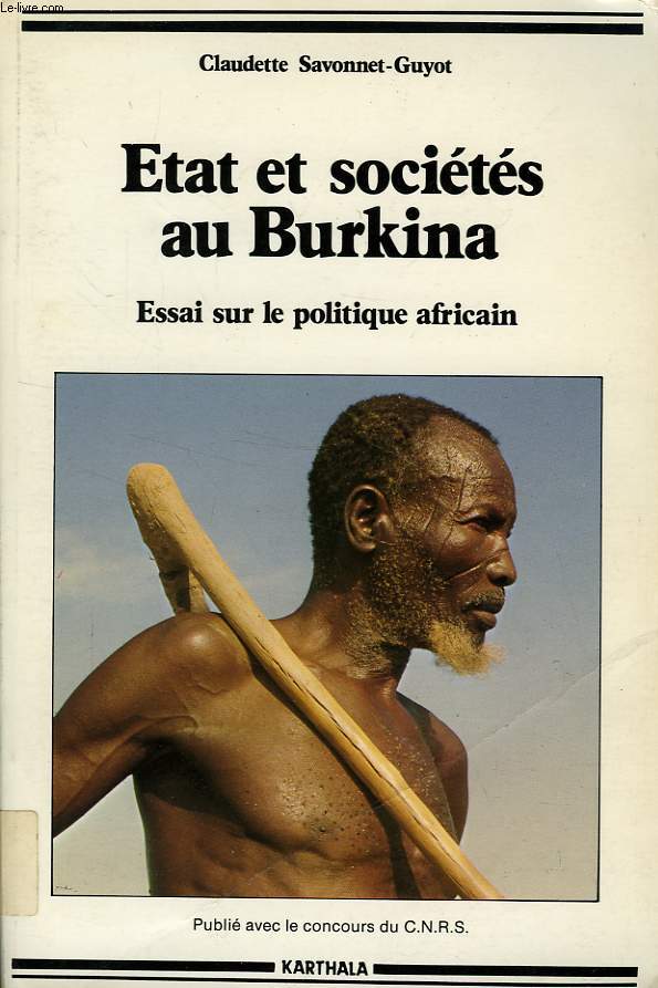 ETAT ET SOCIETES AU BURKINA, ESSAI SUR LE POLITIQUE AFRICAIN