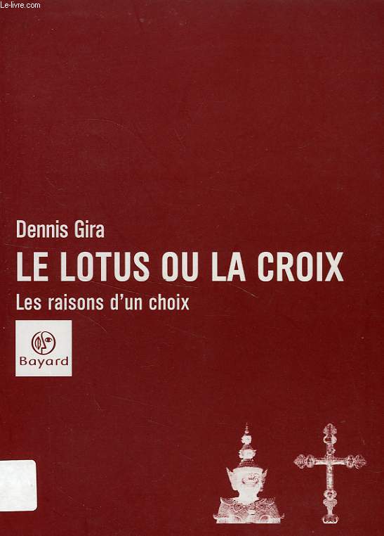 LE LOTUS OU LA CROIX, LES RAISONS D'UN CHOIX