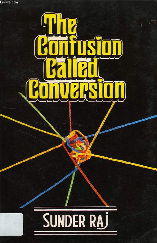 THE CONFUSION CALLED CONVERSION