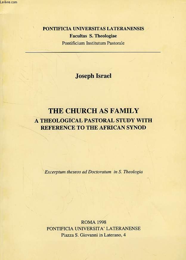 THE CHURCH AS FAMILY, A THEOLOGICAL PASTORAL STUDY WITH REFERENCE TO THE AFRICAN SYNOD