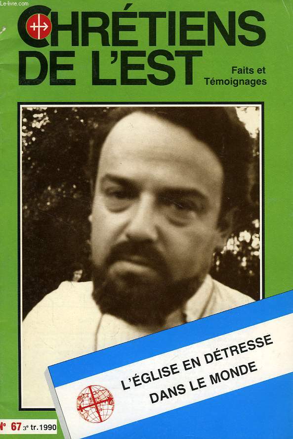 CHRETIENS DE L'EST, FAITS ET TEMOIGNAGES, N 67, 3e TRIM. 1990