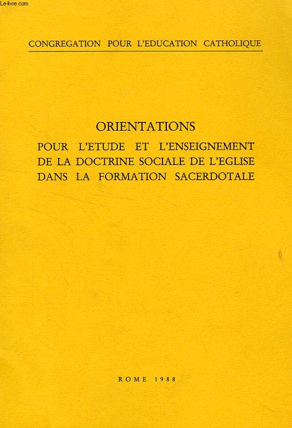 ORIENTATIONS POUR L'ETUDE ET L'ENSEIGNEMENT DE LA DOCTRINE SOCIALE DE L'EGLISE DANS LA FORMATION SACERDOTALE
