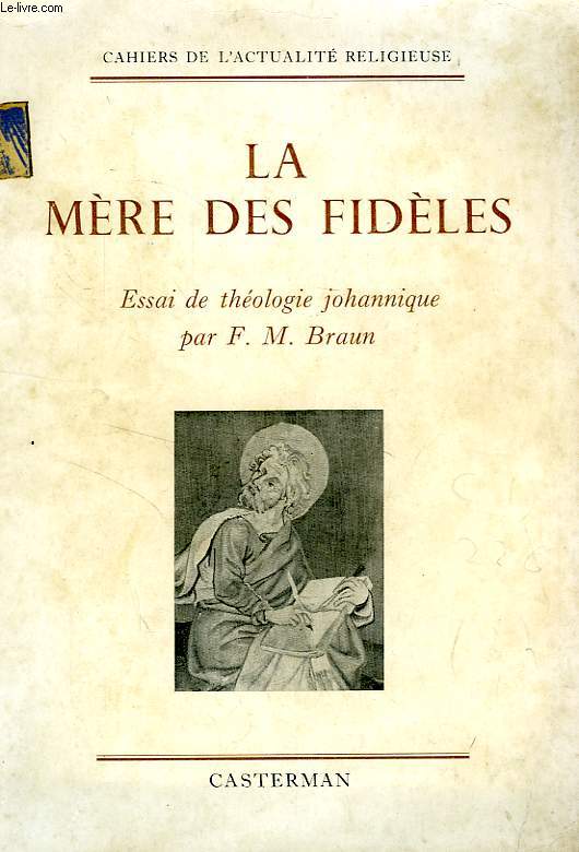 LA MERE DES FIDELES, ESSAI DE THEOLOGIE JOHANNIQUE