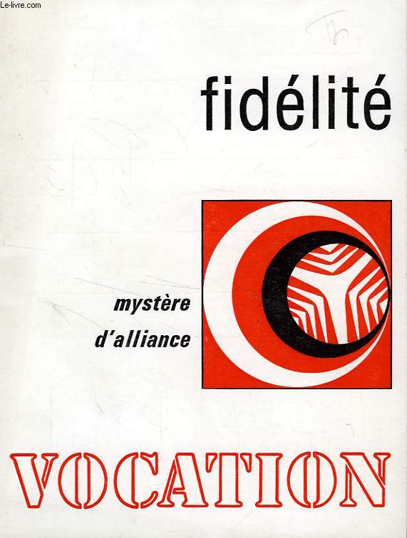 VOCATION, N 296, OCT. 1981, FIDELITE, MYSTERE D'ALLIANCE