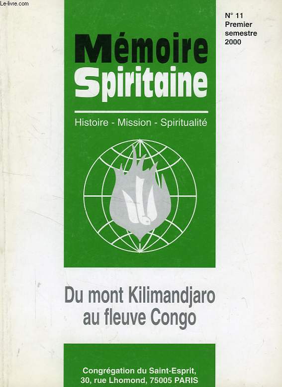 MEMOIRE SPIRITAINE, HISTOIRE, MISSION, SPIRITUALITE, N 11, 2000, DU MONY KILIMANDJARO AU FLEUVE CONGO