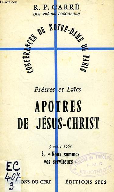 CONFERENCES DE NOTRE-DAME DE PARIS, PRETRES ET LAICS, APOTRES DE JESUS-CHRIST, 3. 'NOUS SOMMES VOS SERVITEURS'