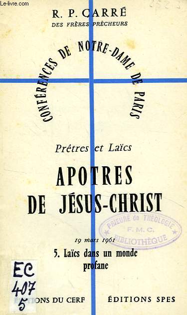 CONFERENCES DE NOTRE-DAME DE PARIS, PRETRES ET LAICS, APOTRES DE JESUS-CHRIST, 5. LAICS DANS UN MONDE PROFANE