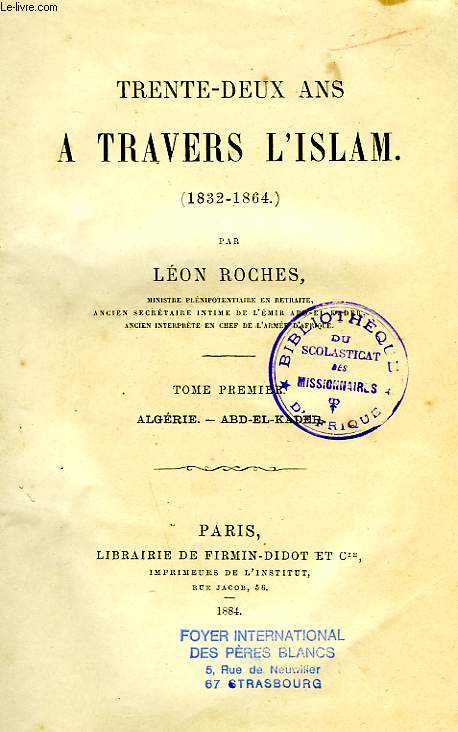TRENTE-DEUX ANS A TRAVERS L'ISLAM (1832-1864), 2 TOMES
