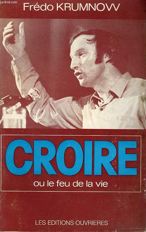 CROIRE, OU LE FEU DE LA VIE