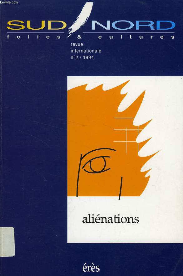SUD-NORD, FOLIES & CULTURES, REVUE INTERNATIONALE N 2, 1994, ALIENATIONS