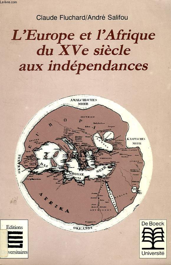 L'EUROPE ET L'AFRIQUE DU XVe SIECLE AUX INDEPENDANCES