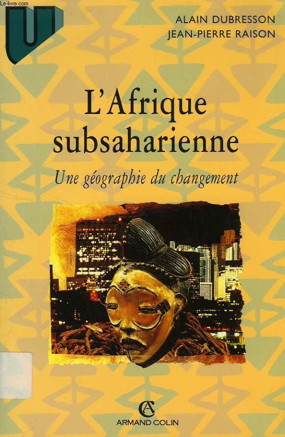 L'AFRIQUE SUBSAHARIENNE, UNE GEOGRAPHIE DU CHANGEMENT
