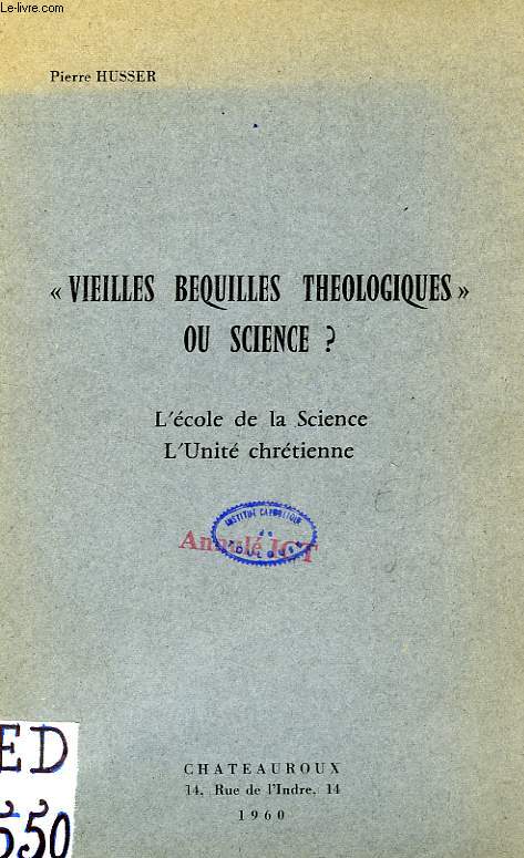 'VIEILLES BEQUILLES THEOLOGIQUES' OU SCIENCE ?