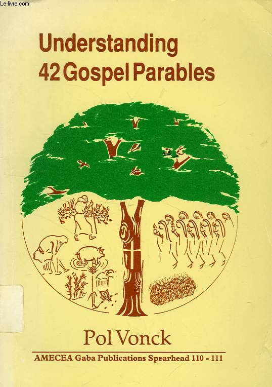 UNDERSTANDING 42 GOSPEL PARABLES