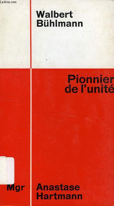 PIONNIER DE L'UNITE, Mgr ANASTASE HARTMANN