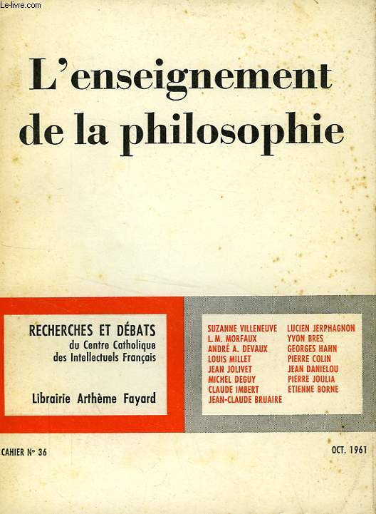 RECHERCHES ET DEBATS, N 36, OCT. 1961, L'ENSEIGNEMENT DE LA PHILOSOPHIE