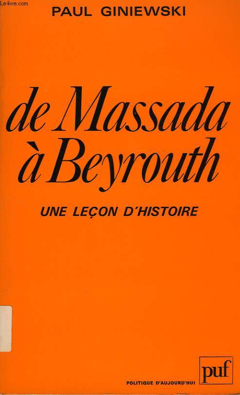 DE MASSADA A BEYROUTH, UNE LECON D'HISTOIRE