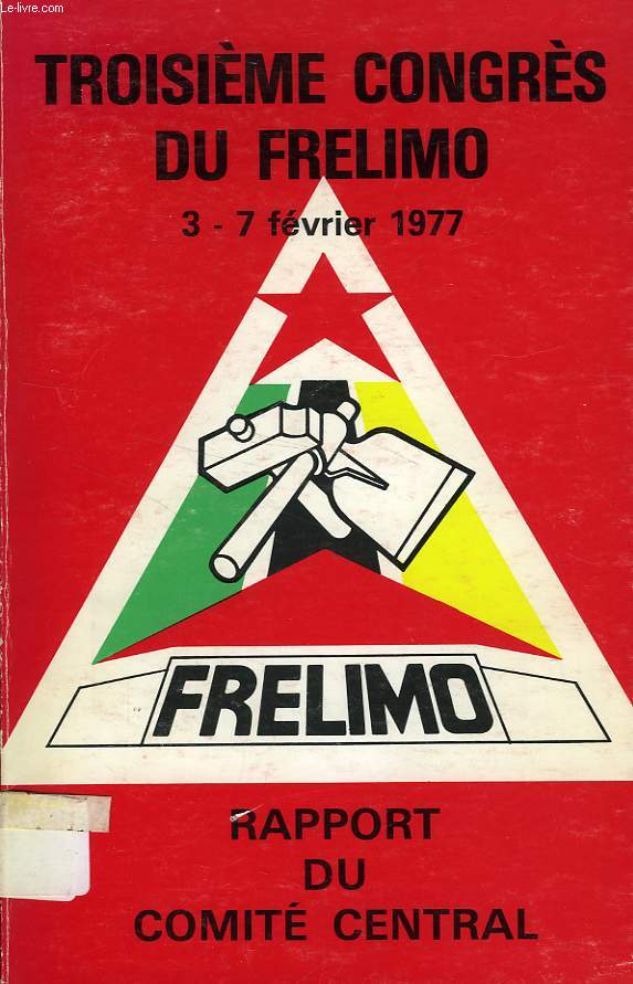 TROISIEME CONGRES DU FRELIMO, FEV. 1977, RAPPORT DU COMITE CENTRAL