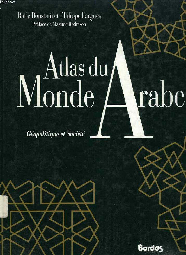 ATLAS DU MONDE ARABE, GEOPOLITIQUE ET SOCIETE