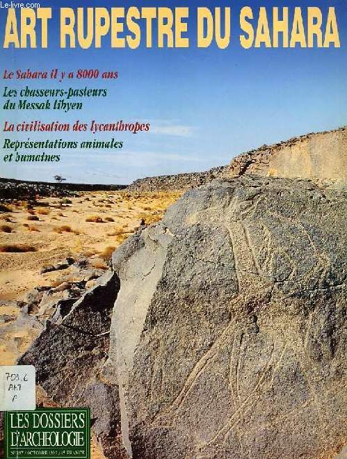 LES DOSSIERS DE L'ARCHEOLOGIE, N 197, OCT. 1994, ART RUPESTRE DU SAHARA